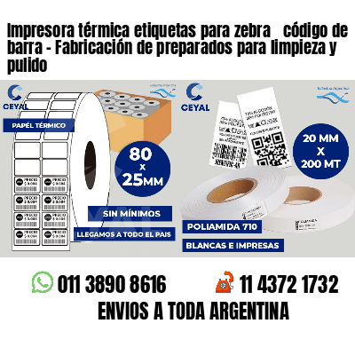 Impresora térmica etiquetas para zebra  código de barra - Fabricación de preparados para limpieza y pulido